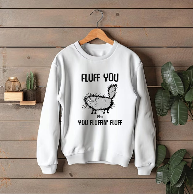 Cat Fluff you - You Fluffin' Fluff Personalized t shirt customall