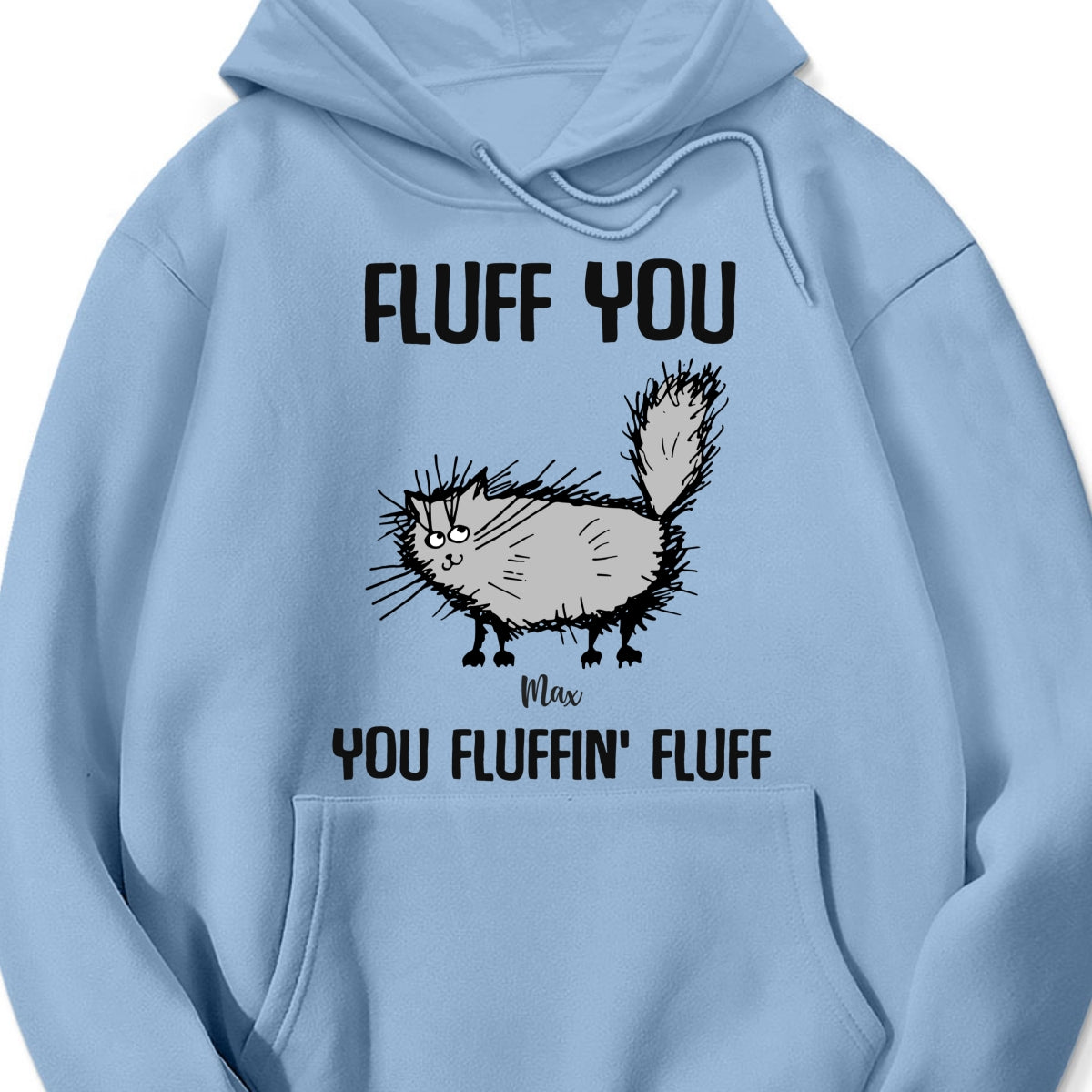 Cat Fluff you - You Fluffin' Fluff Personalized t shirt customall