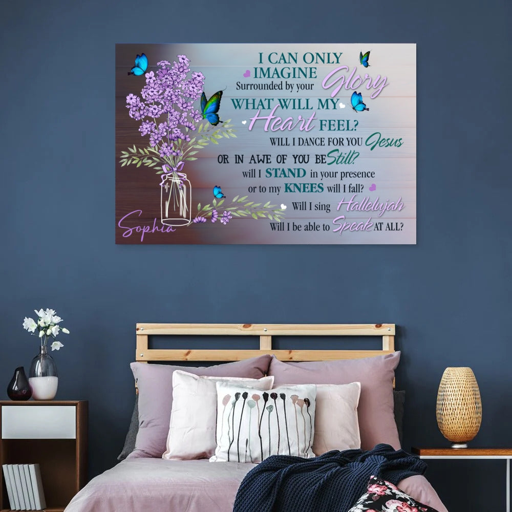I Can Only Imagine Surrounded by Your Glory Personalized Canvas print customall