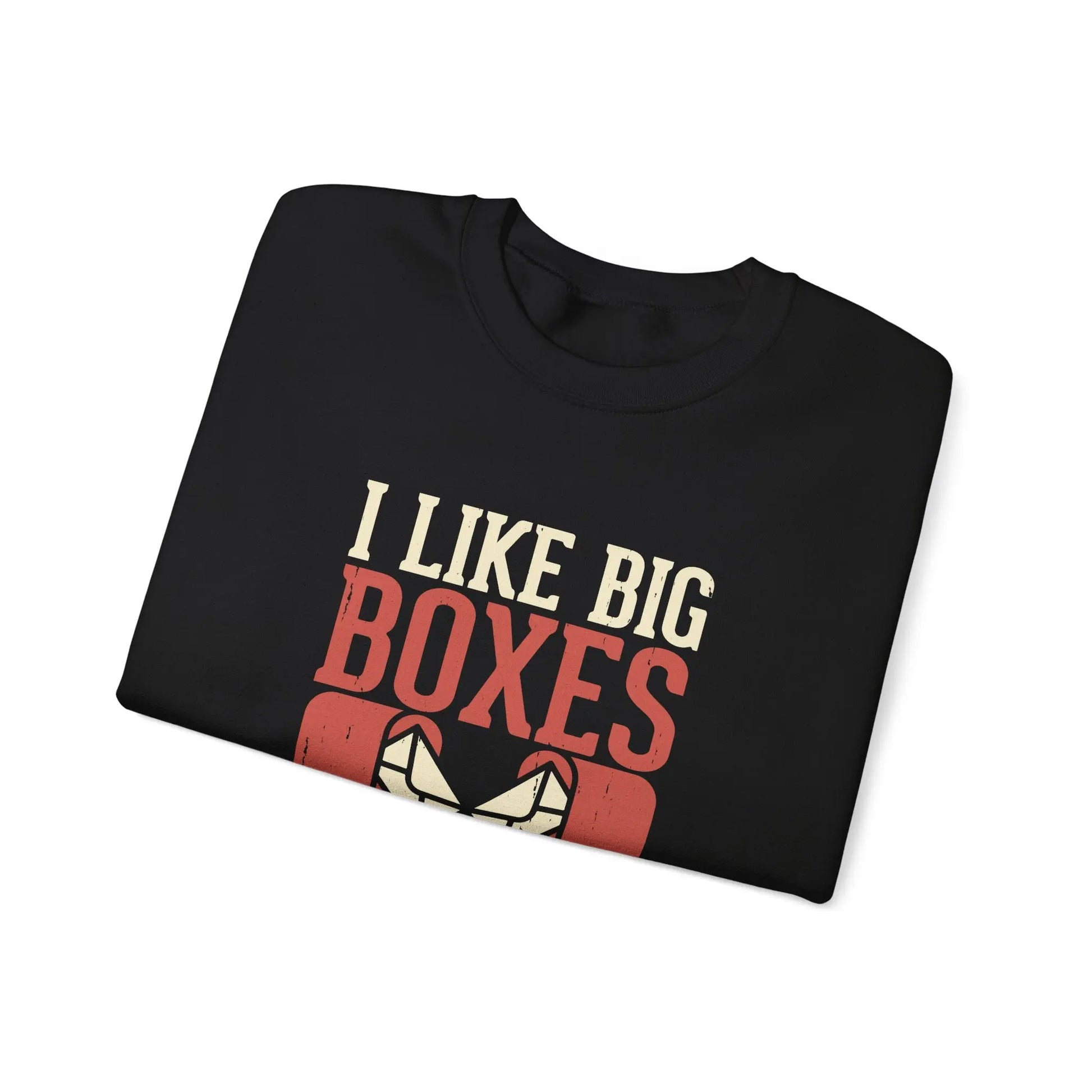 Funny Unisex Sweatshirt - I Like Big Boxes Gift for Movers, Perfect for Birthdays, Holidays, Casual Wear, Cozy Layering Printify
