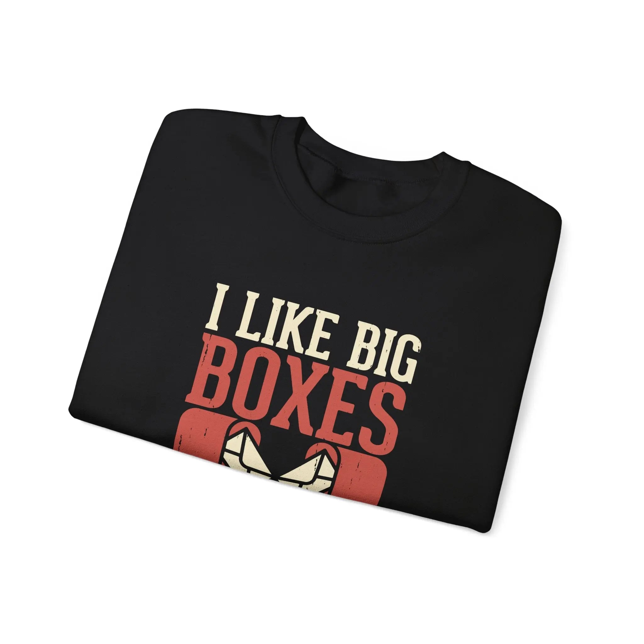 Funny Unisex Sweatshirt - I Like Big Boxes Gift for Movers, Perfect for Birthdays, Holidays, Casual Wear, Cozy Layering Printify