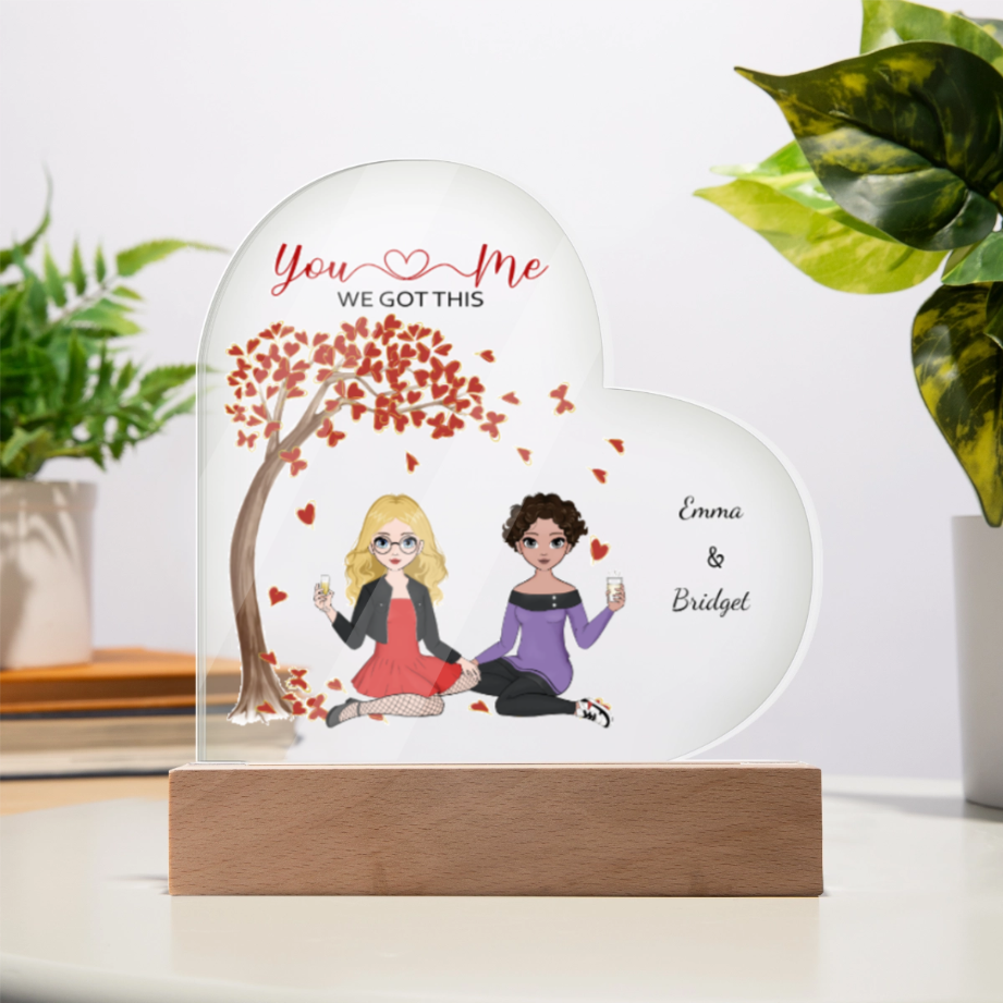 Personalized Best Friends Heart Acrylic Plaque – “You & Me, We Got This” Gift with LED Base