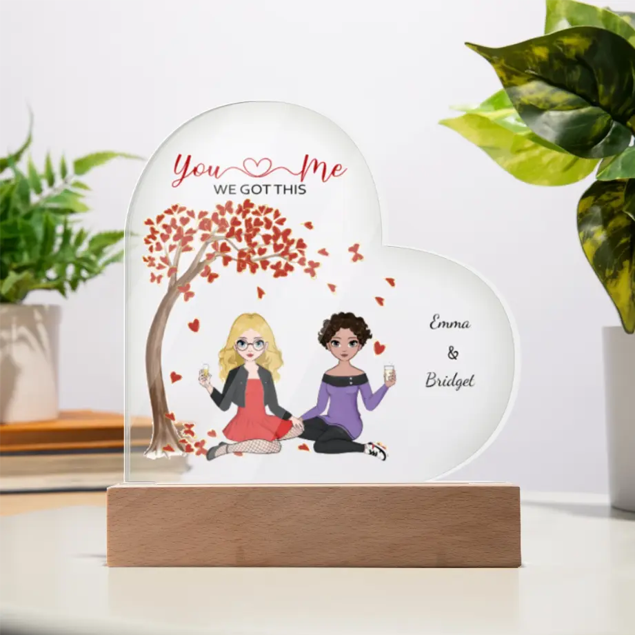 Personalized Best Friends Heart Acrylic Plaque – “You & Me, We Got This” Gift with LED Base shineon