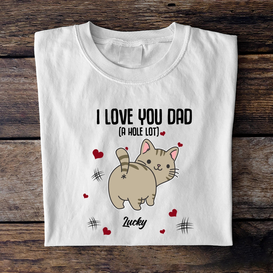 Cat Dad Love You A hole Lot Personalized t shirt customall